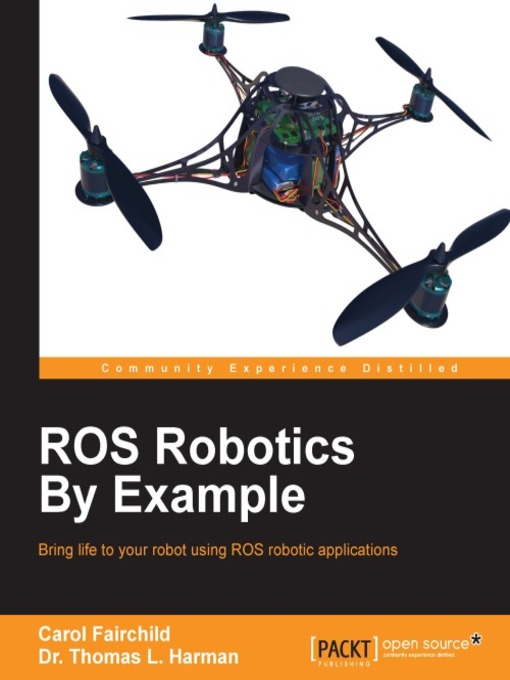 Title details for ROS Robotics By Example by Carol Fairchild - Available